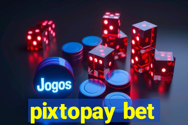 pixtopay bet